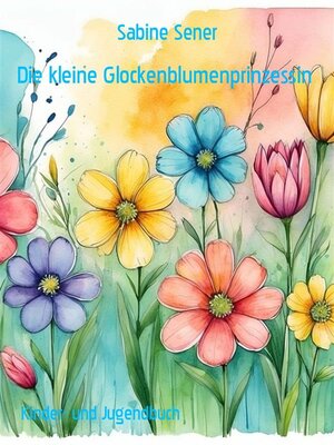 cover image of Die kleine Glockenblumenprinzessin